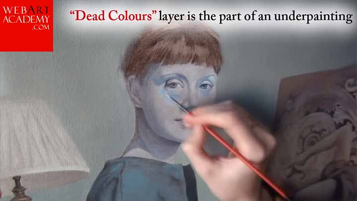 Oil Painting Techniques: Dead Colours, Glazing, Scumbling